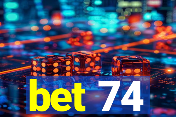 bet 74